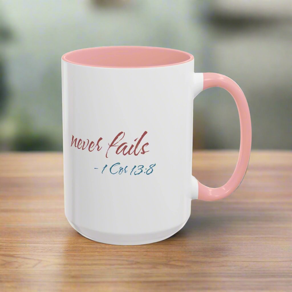 Inspirational Love Never Fails Coffee Mug, Beautiful Crafted Ceramic Cup, Gift for Him Her, Religious Quote, 11oz 15oz