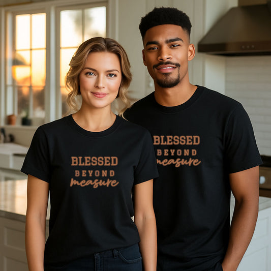 Blessed Beyond Measure t-shirt for Men and Women