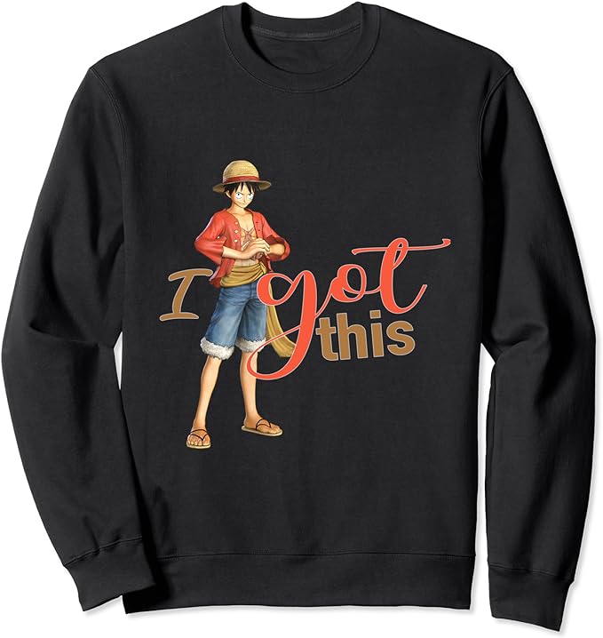 One Piece I Got This Anime Designed Motivational and Inspirational Sweatshirt