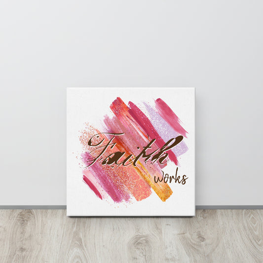 Faith Works - Wall Art Canvas Home Decor