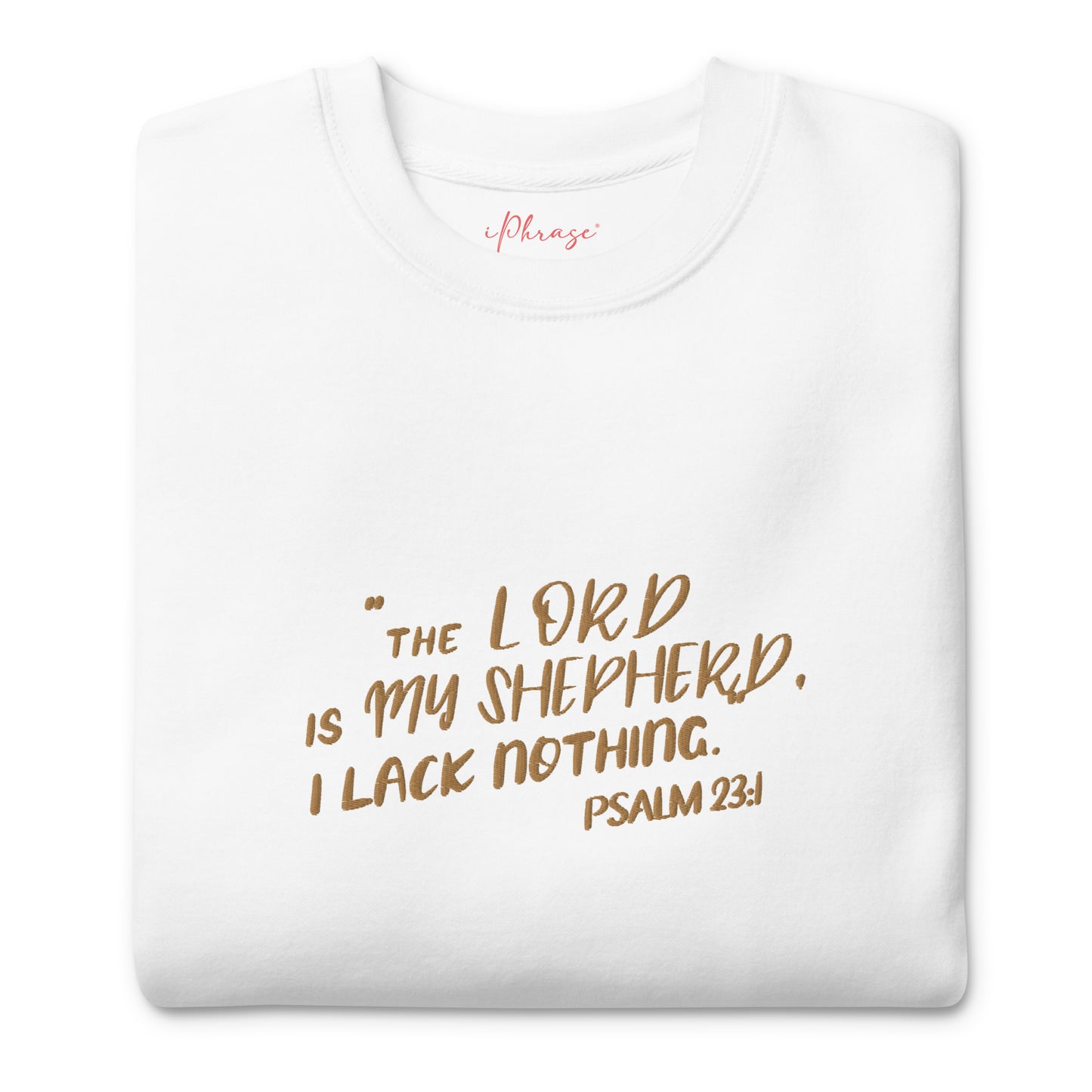 Embroidery Psalm 23 The Lord Is My Shepherd and the Cross Premium Sweatshirt