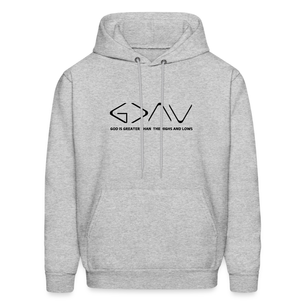 God is Greater Than the Highs and The Lows Men's Hoodie - heather gray