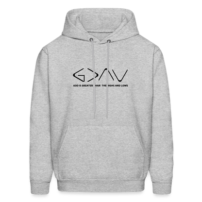 God is Greater Than the Highs and The Lows Men's Hoodie - heather gray