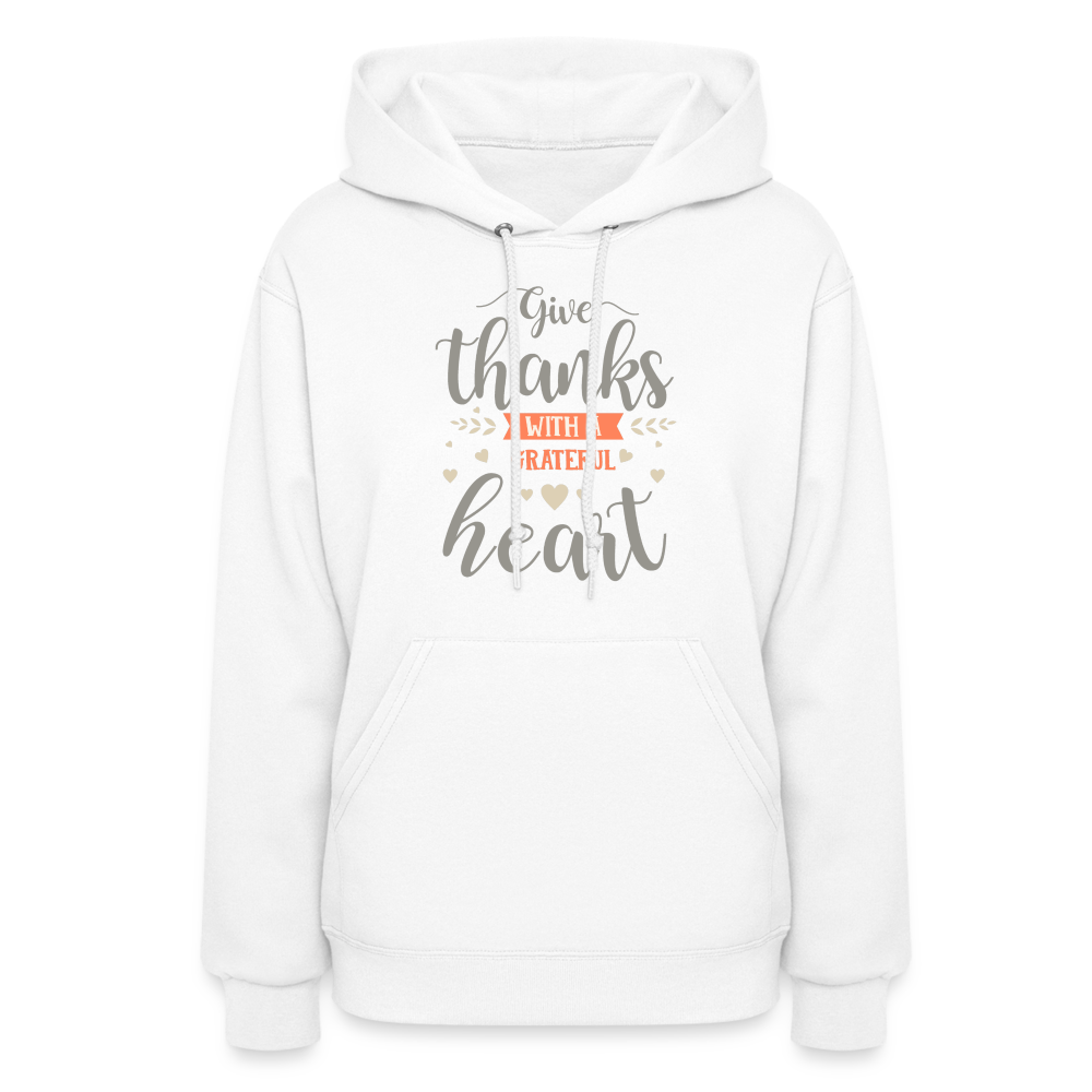 Give Thanks with a Grateful Heart, Grateful Thankful Blessed Women's Hoodie - white