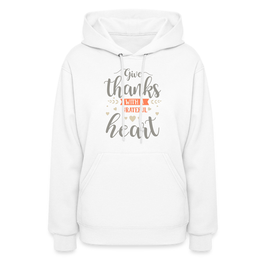 Give Thanks with a Grateful Heart, Grateful Thankful Blessed Women's Hoodie - white