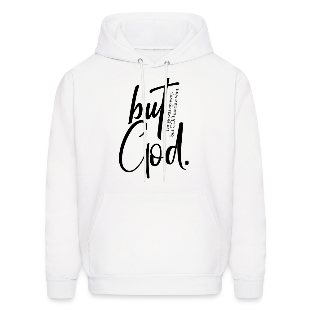 But God. There was no way, but God made a way. Men and Women's Hoodie - white