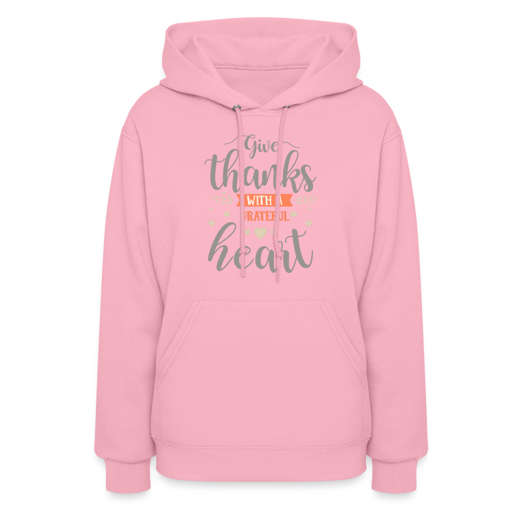Give Thanks with a Grateful Heart, Grateful Thankful Blessed Women's Hoodie - classic pink