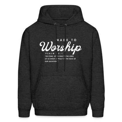 Made to Worship Bible Scripture Psalm 98:1 Men's & Women's Hoodie - charcoal grey