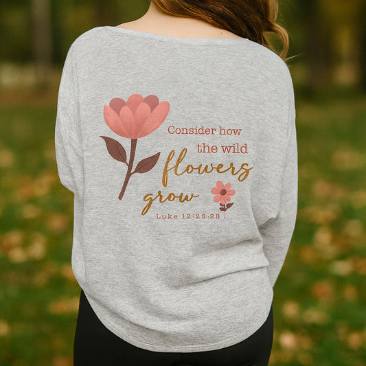 Wild Flowers Grow Bible Verse - Flowy Draped Tee
