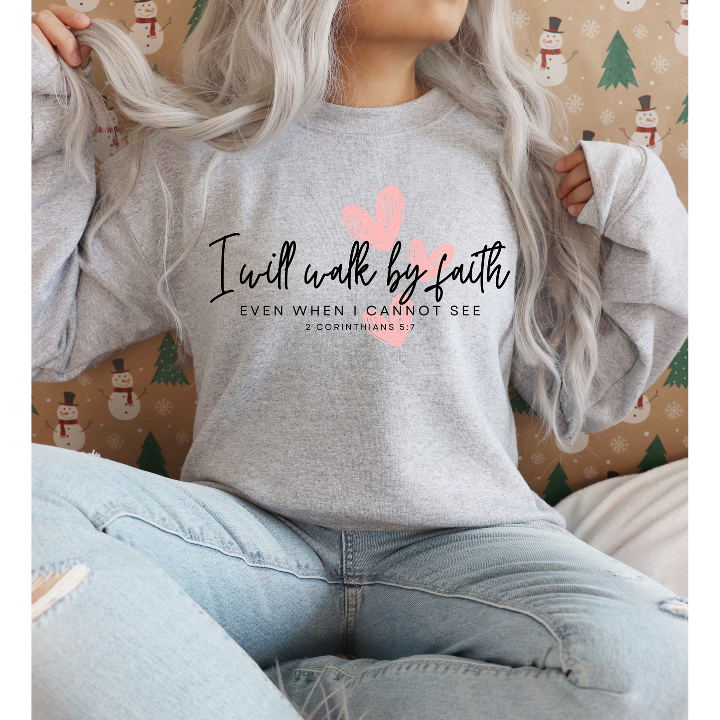 Inspiring Quote I will walk by Faith Even When I Cannot See Crewneck Sweatshirt for Women