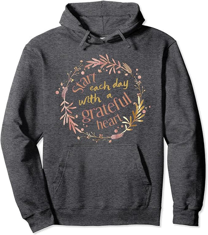 Start Each Day With A Grateful Heart Pullover Hoodie