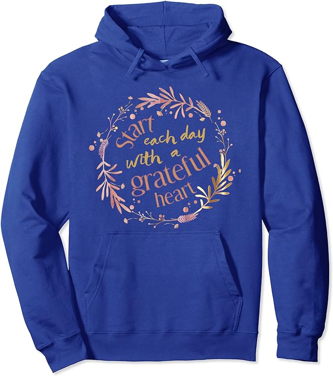 Start Each Day With A Grateful Heart Pullover Hoodie