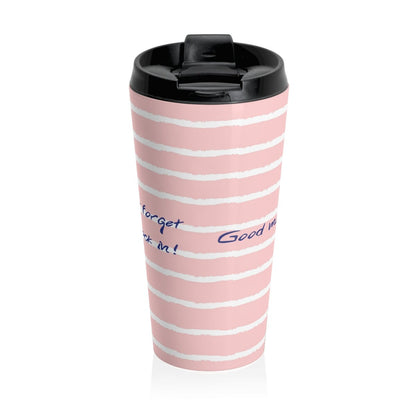 Good Morning - Coffee Tumbler  