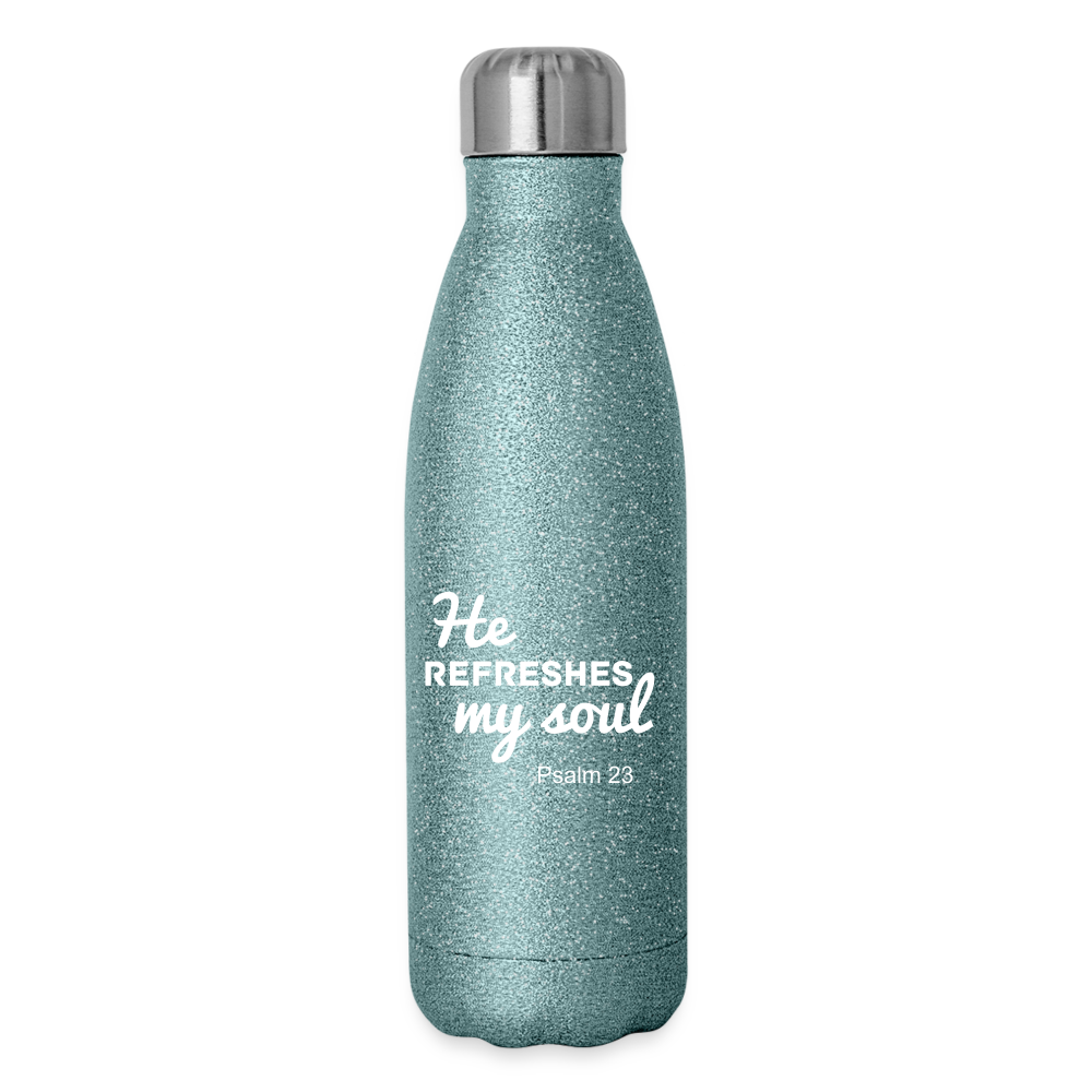 He Refreshes My Soul - Insulated Water Bottle - turquoise glitter